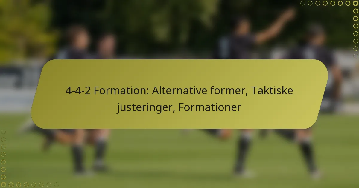 4-4-2 Formation: Alternative former, Taktiske justeringer, Formationer